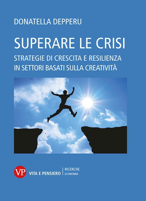Hoepli SUPERARE LE CRISI Strategie di crescita e resilienza in settori basati sulla creatività