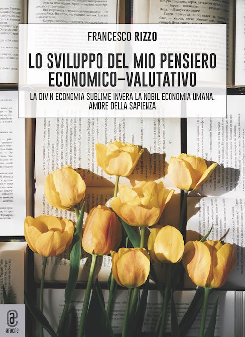 Hoepli SVILUPPO DEL MIO PENSIERO ECONOMICO-VALUTATIVO. LA DIVIN ECONOMIA SUBLIME INVER