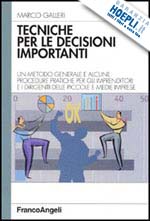 Hoepli TECNICHE PER LE DECISIONI IMPORTANTI UN METODO GENERALE E ALCUNE PROCEDURE PRATICHE PER GLI IMPRENDITORI E I DIRIGENTI DELLE PICCOLE E MEDIE IMPRESE