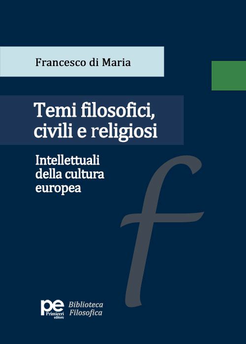 Hoepli Temi filosofici civili e religiosi. Intellettuali della cultura europea