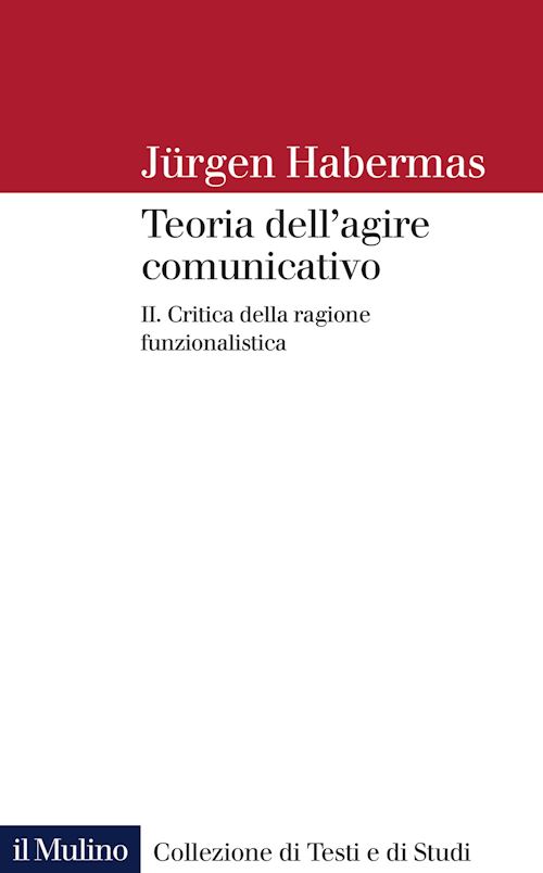 Hoepli TEORIA DELL'AGIRE COMUNICATIVO VOL. 2: CRITICA DELLA RAGIONE FUNZIONALISTICA