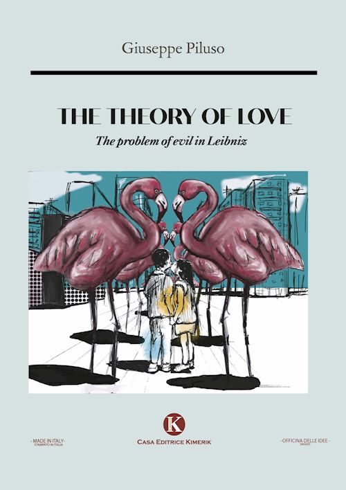 Hoepli THE THEORY OF LOVE. THE PROBLEM OF EVIL IN LEIBNIZ