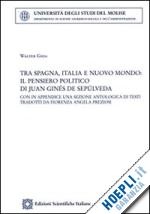 Hoepli Tra Spagna Italia e nuovo mondo: il pensiero politico di Juan Ginés de Sepúlveda
