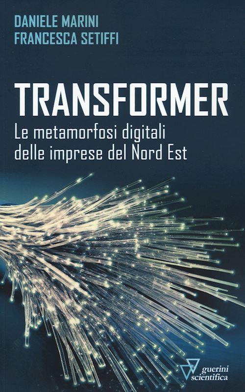 Hoepli TRANSFORMER Le metamorfosi delle imprese del Nord Est