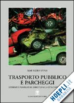 Hoepli Trasporto pubblico e parcheggi. Pianificazione urbanistica nella città contemporanea