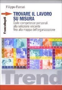 Hoepli TROVARE IL LAVORO SU MISURA dalle competenze personali alla selezione vincente fino alla mappa dell'organizzazione