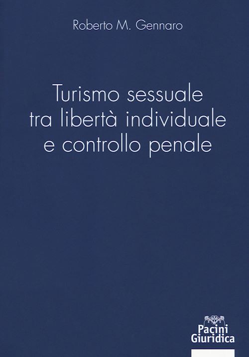 Hoepli TURISMO SESSUALE TRA LIBERTA' INDIVIDUALE E CONTROLLO PENALE