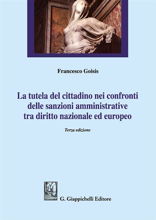 Hoepli TUTELA DEL CITTADINO NEI CONFRONTI DELLE SANZIONI AMMINISTRATIVE