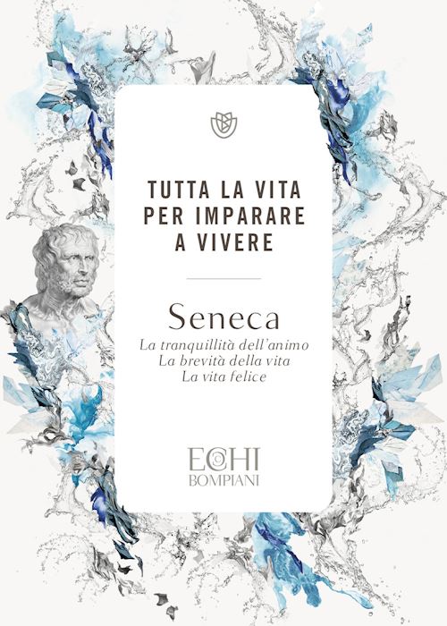 Hoepli TUTTA LA VITA PER IMPARARE A VIVERE. LA TRANQUILLITA' DELL'ANIMO. LA BREVITA' DE LA TRANQUILLITA' DELL'ANIMO. LA BREVITA' DELLA VITA LA VITA FELICE