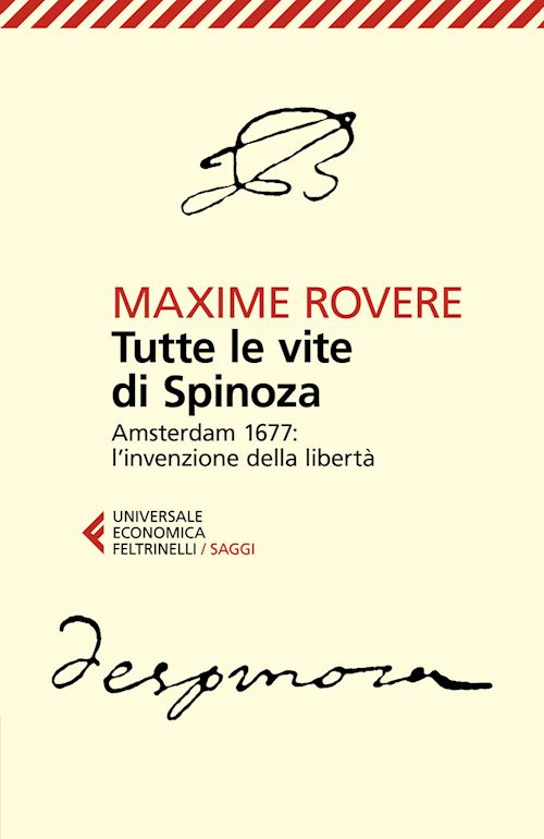 Hoepli TUTTE LE VITE DI SPINOZA AMSTERDAM 1677: L'INVENZIONE DELLA LIBERTA'