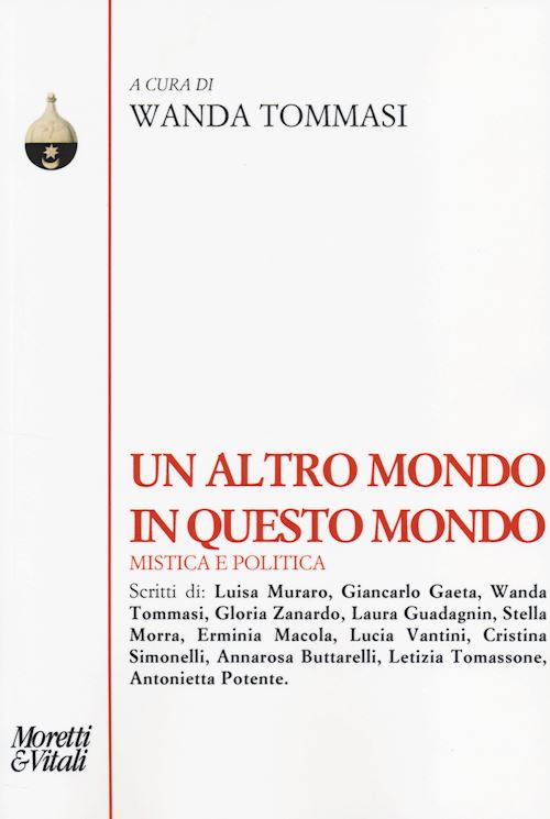 Hoepli Un altro mondo in questo mondo. Mistica e politica