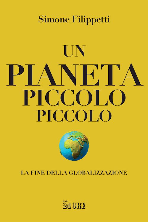 Hoepli UN PIANETA PICCOLO PICCOLO La fine della globalizzazione
