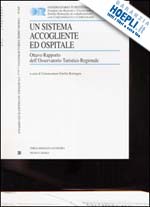 Hoepli UN SISTEMA ACCOGLIENTE ED OSPITALE OTTAVO RAPPORTO DELL'OSSERVATORIO TURISTICO REGIONALE