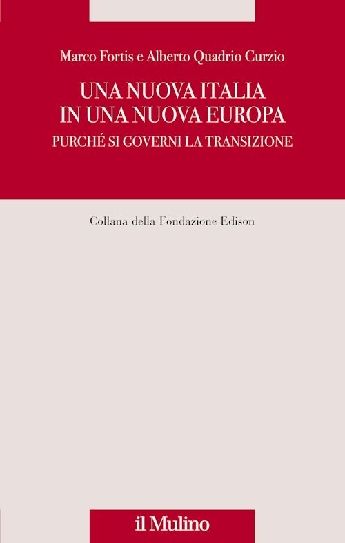 Hoepli UNA NUOVA ITALIA IN UNA NUOVA EUROPA Purchè si governi la transizione