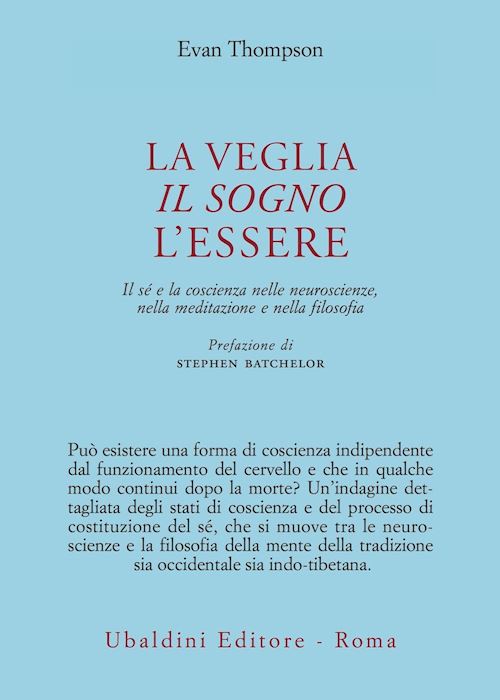 Hoepli VEGLIA IL SOGNO L'ESSERE. IL SE' E LA COSCIENZA NELLE NEUROSCIENZE NELLA MEDITAZIONE E NELLA FILOSOFIA