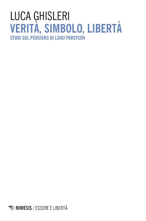 Hoepli VERITA' SIMBOLO LIBERTA'. STUDI SUL PENSIERO DI LUIGI PAREYSON