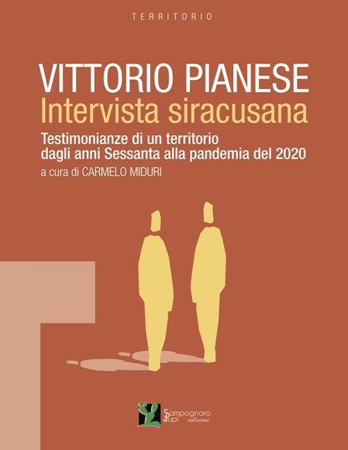 Hoepli Vittorio Pianese intervista siracusana. Testimonianze di un territorio dagli anni Sessanta alla pandemia del 2020