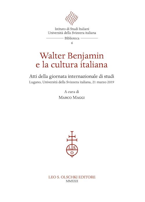 Hoepli WALTER BENJAMIN E LA CULTURA ITALIANA. ATTI DELLA GIORNATA INTERNAZIONALE DI STU ATTI DELLA GIORNATA INTERNAZIONALE DI STUDI. LUGANO UNIVESITA' DELLA SVIZZERA ITALIANA 21 MARZO 2019