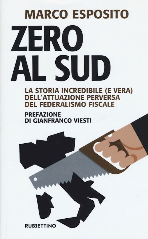 Hoepli ZERO AL SUD La storia incredibile (e vera) dell'attuazione perversa del federalismo fiscalle